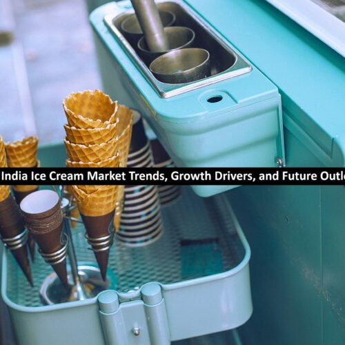 India Ice Cream Market Trends, Growth Drivers, and Future Outlook